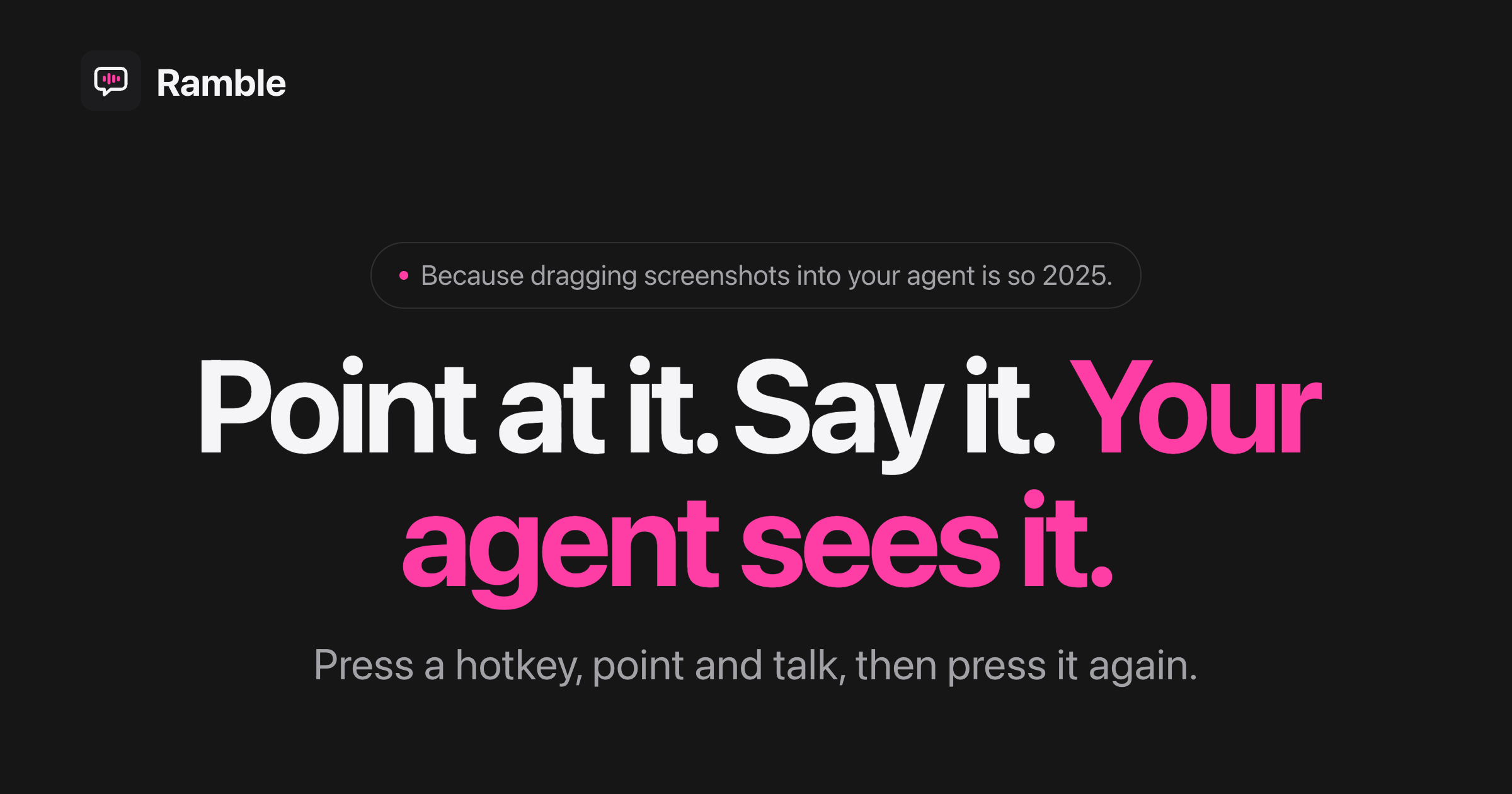 Ramble — Show your coding agent what you mean. Ramble records your voice and pointer, then writes…